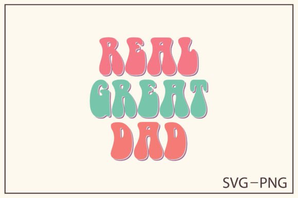 Download Real Great Dad Retro Svg Design - Retro Collection